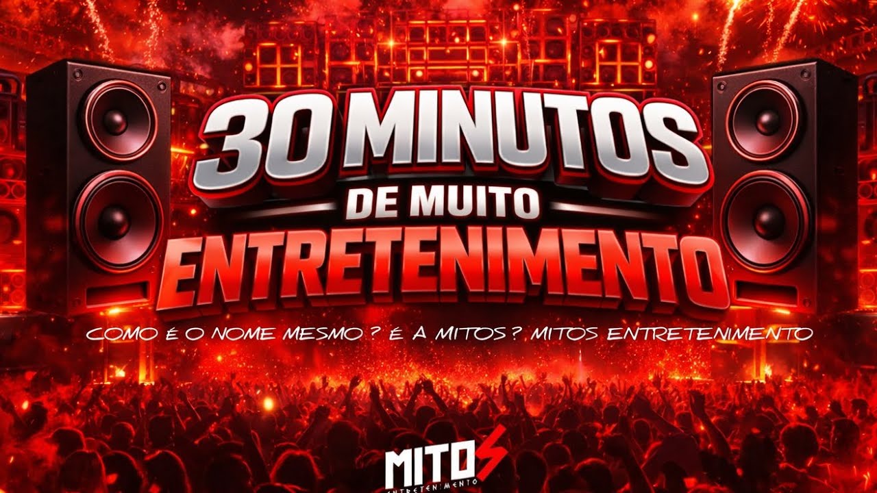 30 MIN DE MUITO ENTRETENIMENTO 1.0 #PLAYLISTFUNK+18