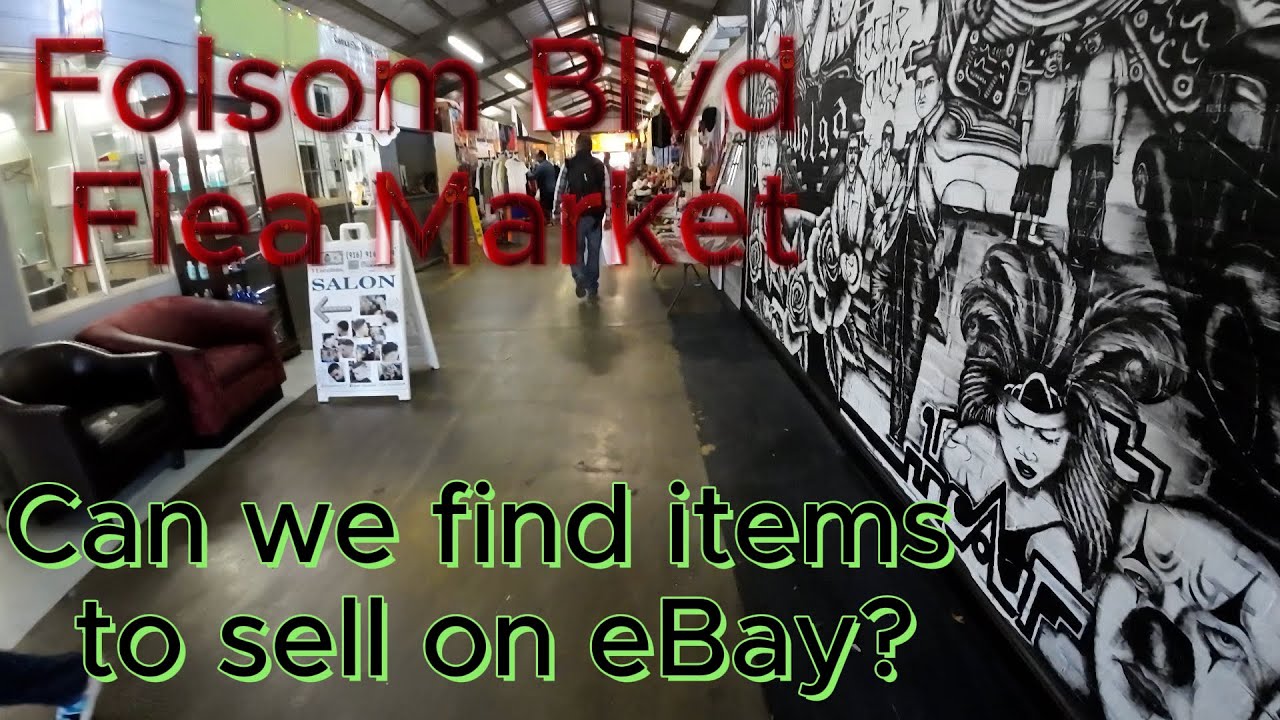 Folsom Blvd Flea Market, Can I find items to sell on eBay? See what the Sacramento area has to offer
