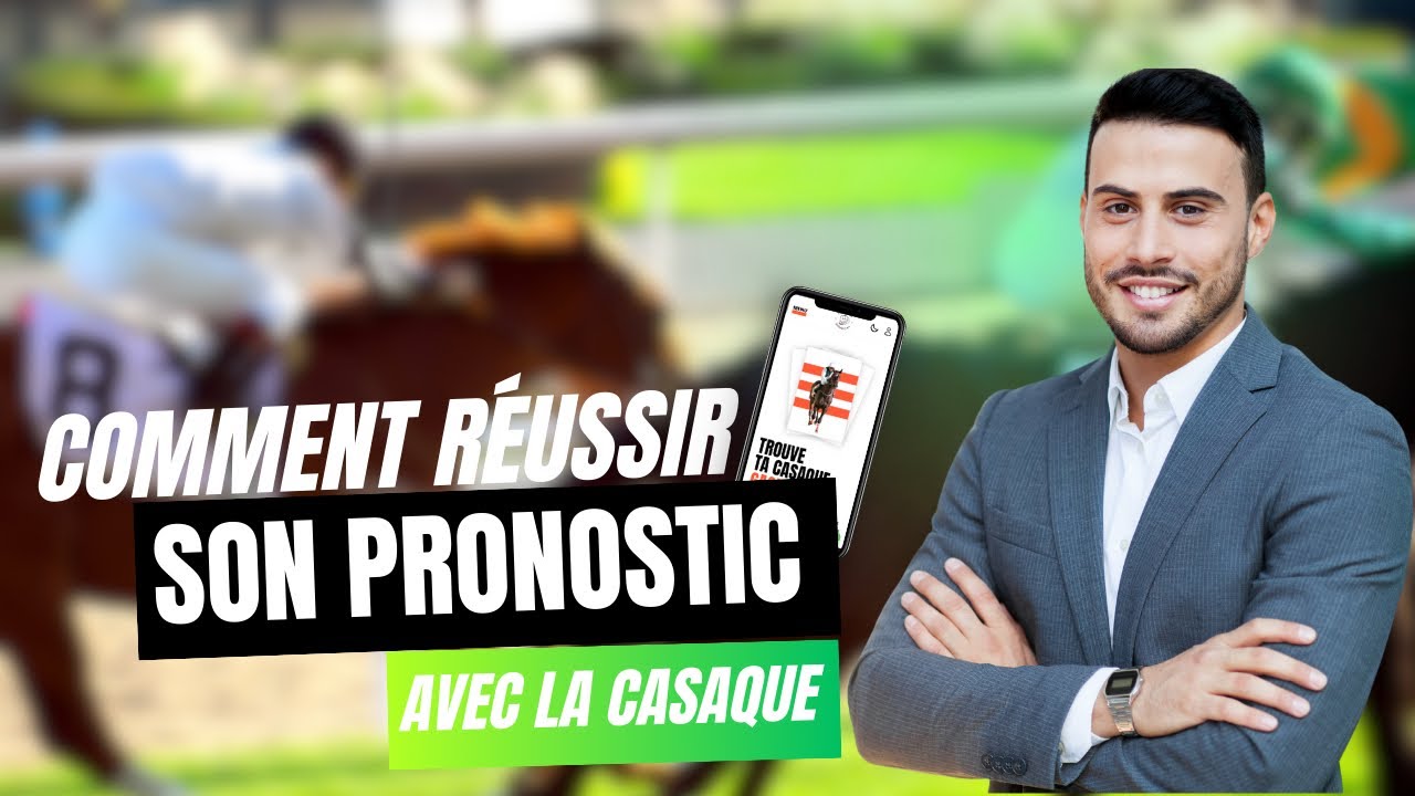 COMMENT RÉUSSIR SON PRONOSTIC AVEC LA CASAQUE