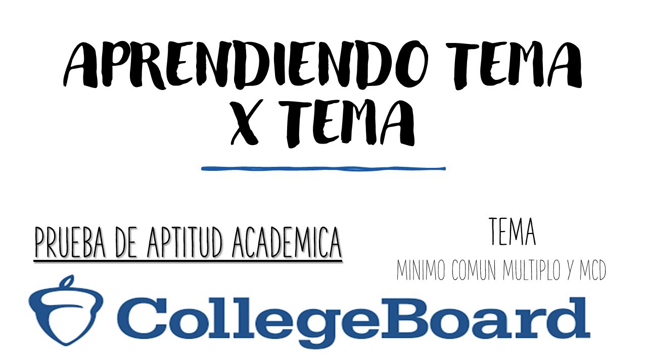 APRENDIENDO tema x tema ejercicios examen PAA COLLEGE BOARD, TEMA: MINIMO COMUN MULTIPLO Y MCDIVISOR
