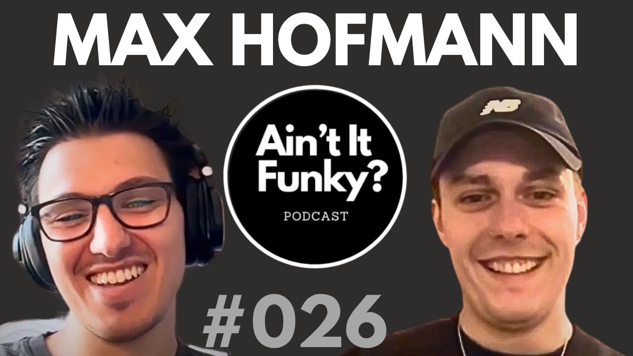 Ain't It Funky? Podcast - Max Hofmann (Elif, Loi)