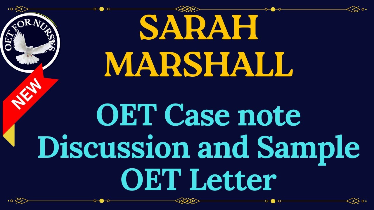 SARAH MARSHALL OET CASE NOTE DISCUSSION AND SAMPLE OET LETTER