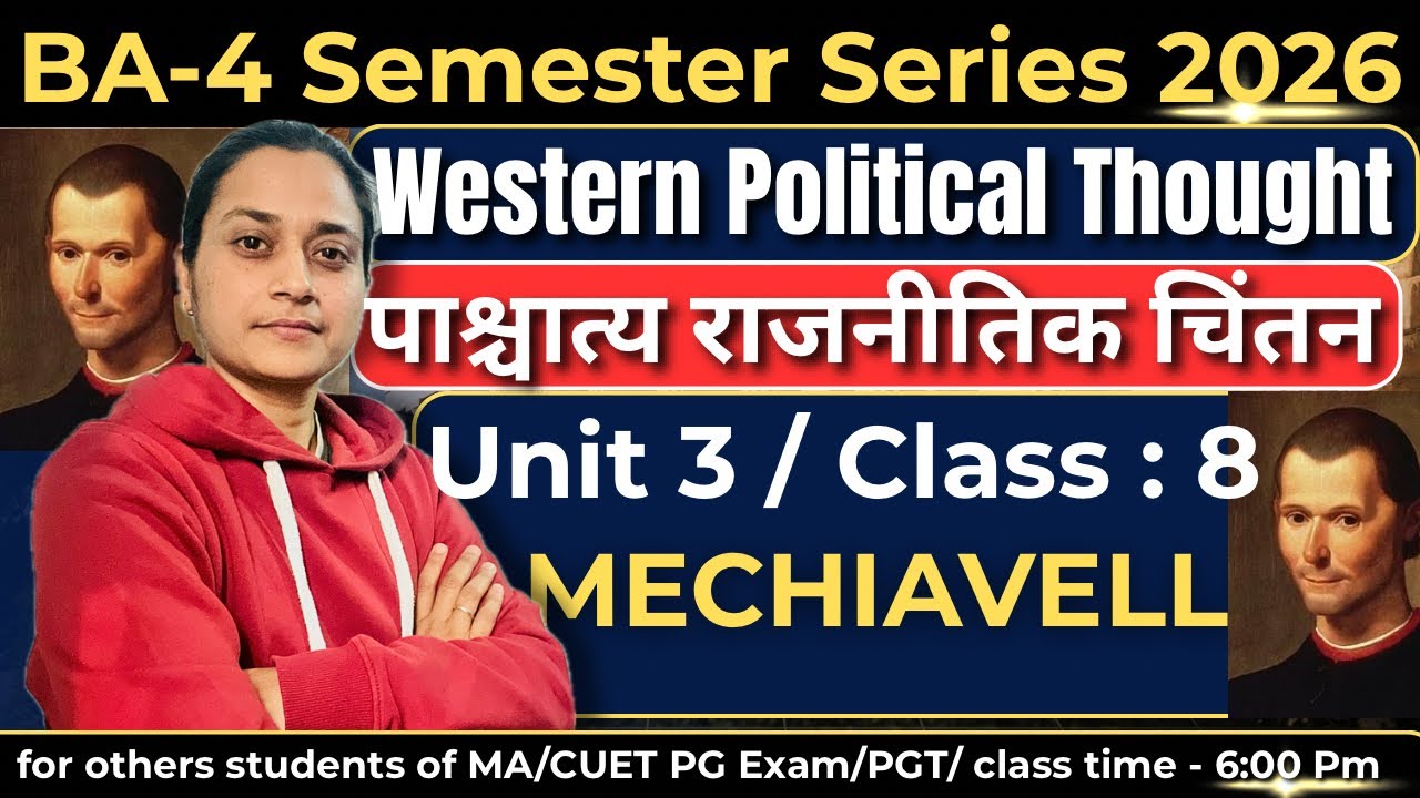 BA-4 SEM Series 2026|UNIT-3/Class-8:Machiavelli|Western Political Thought|Hindi/English|