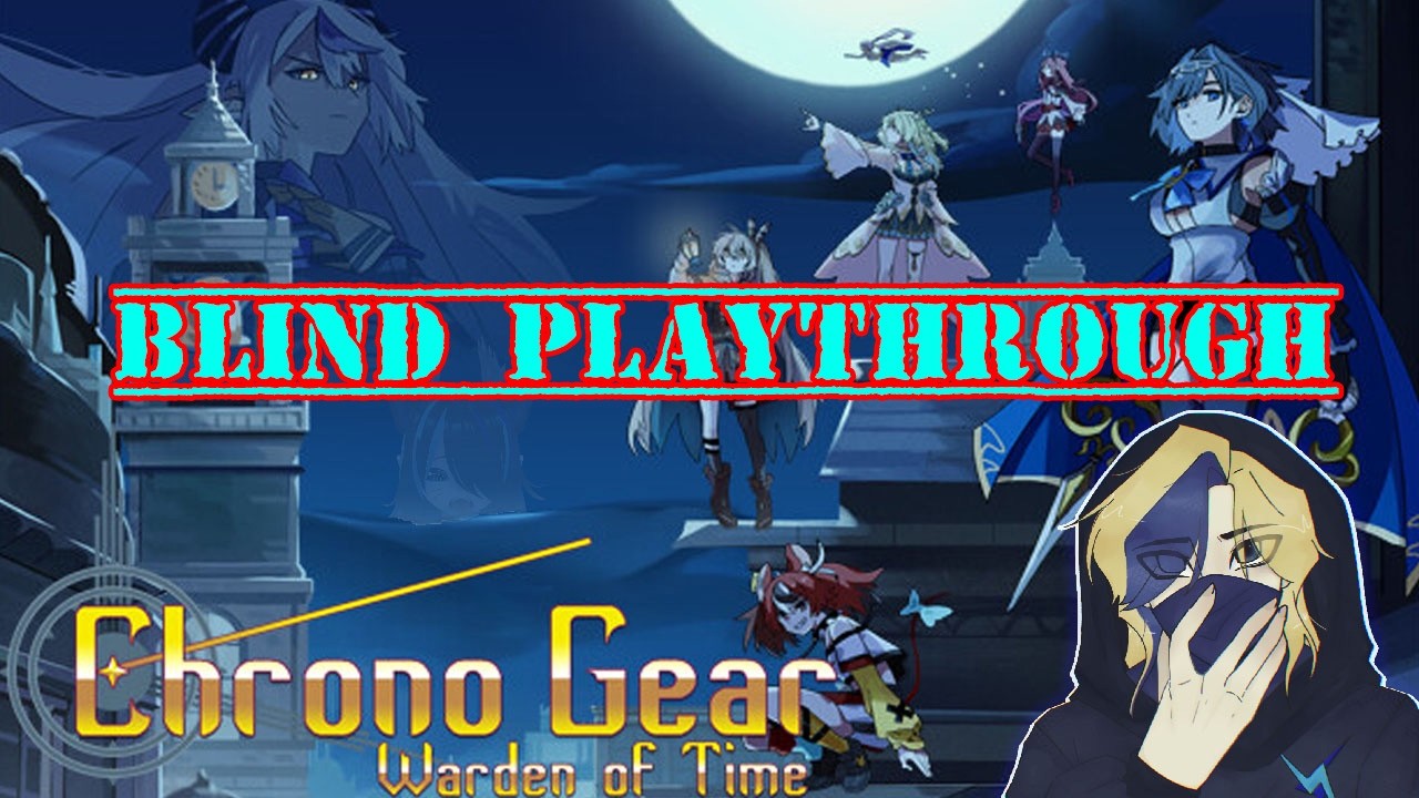Time To Try Again Is It?  |Chrono Gear: Warden Of Time Blind Playthrough|