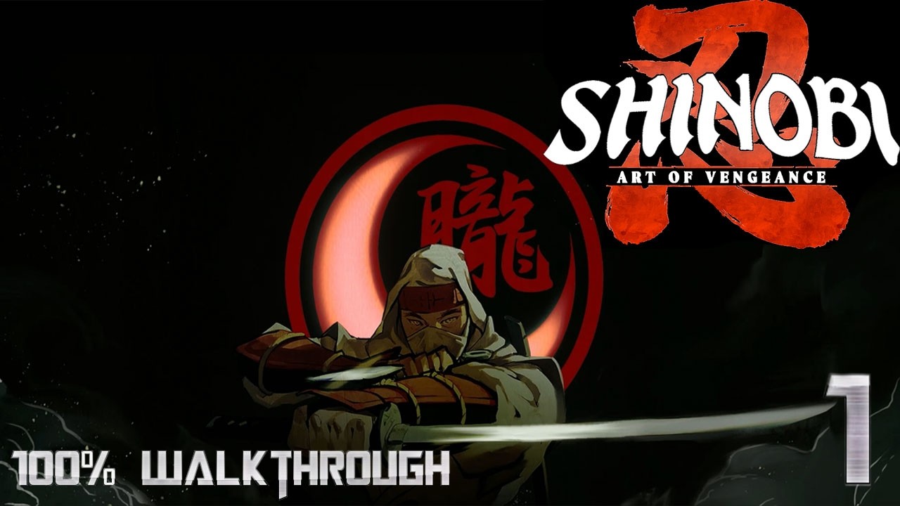 Shinobi: Art of Vengeance 100% Walkthrough | act 1 Oboro Village