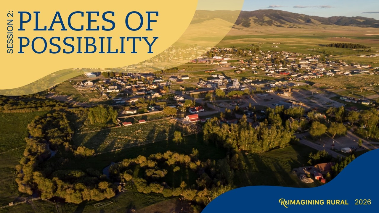 Reimagining Rural Session 2: Places of possibility