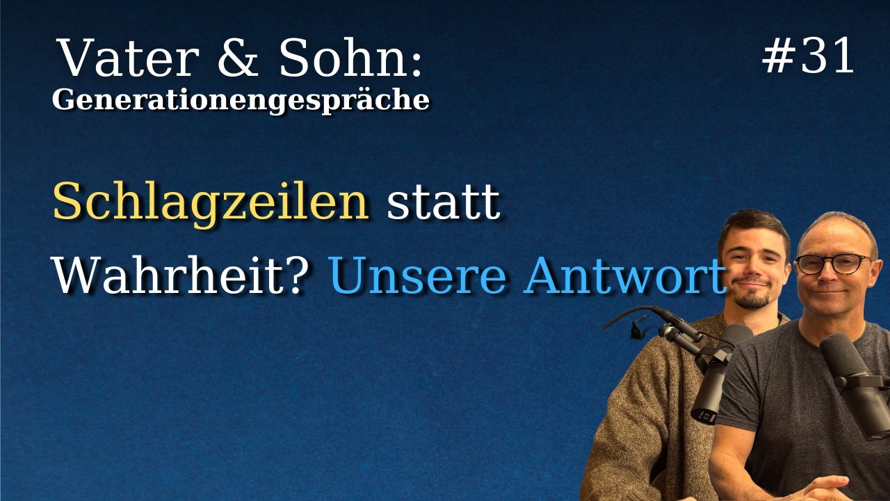 Schlagzeilen statt Wahrheit? Unsere Antwort - Generationengespräche #31