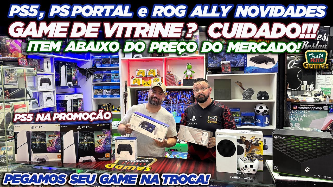 PS5, PS PORTAL E ROG ALLY NOVIDADES! GAME DE VITRINE? CUIDADO!!! TRATO FEITO GAMES!