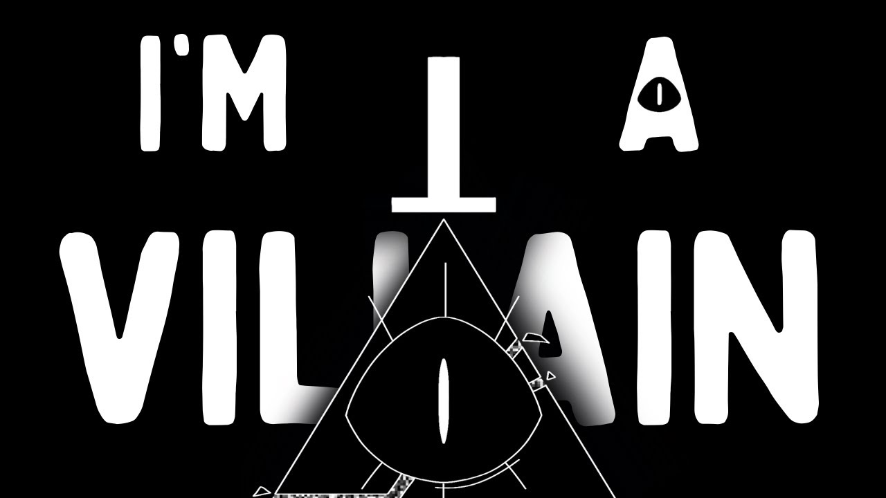 I’m a villain - Bill Cipher (Billford) AMV