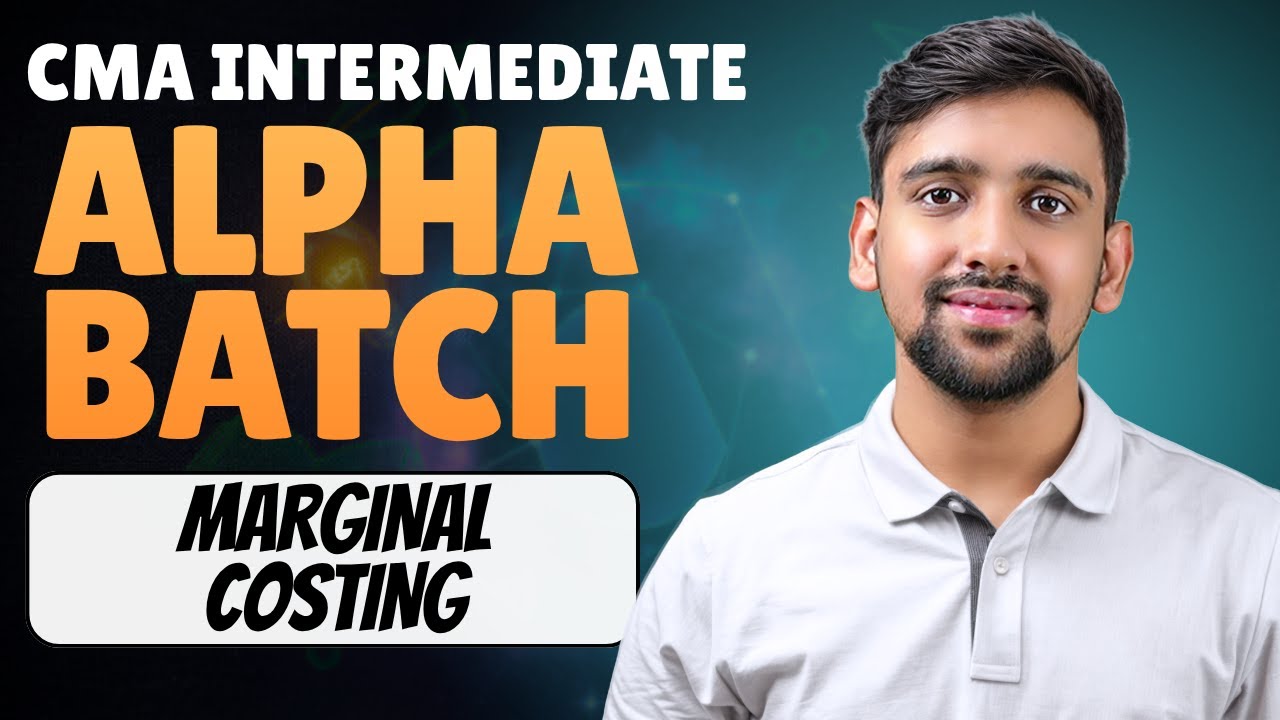 CMA Inter Alpha Batch | Marginal Costing | Management Accounting | Detailed Revision