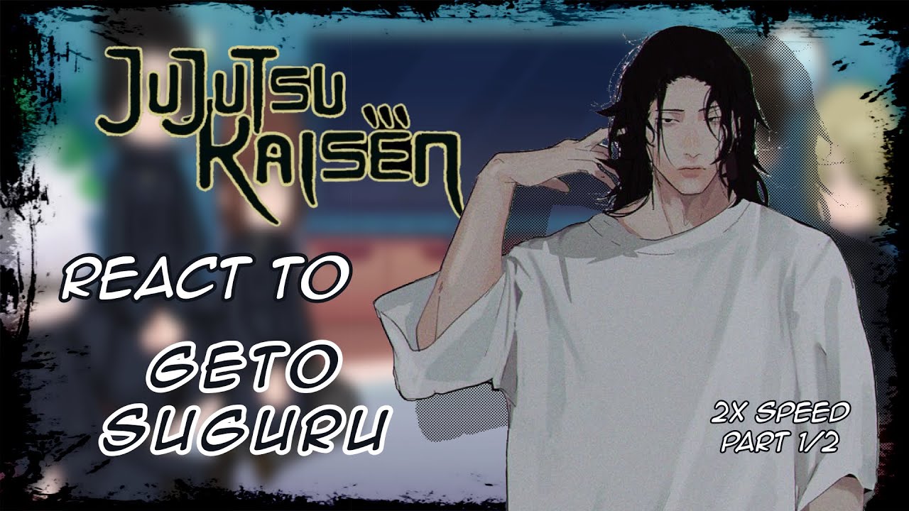 PAST JJK React to Suguru Geto's FUTURE // PART [1/2] // HIDDEN INVENTORY JJK SEASON 2 // PUT IN 2X