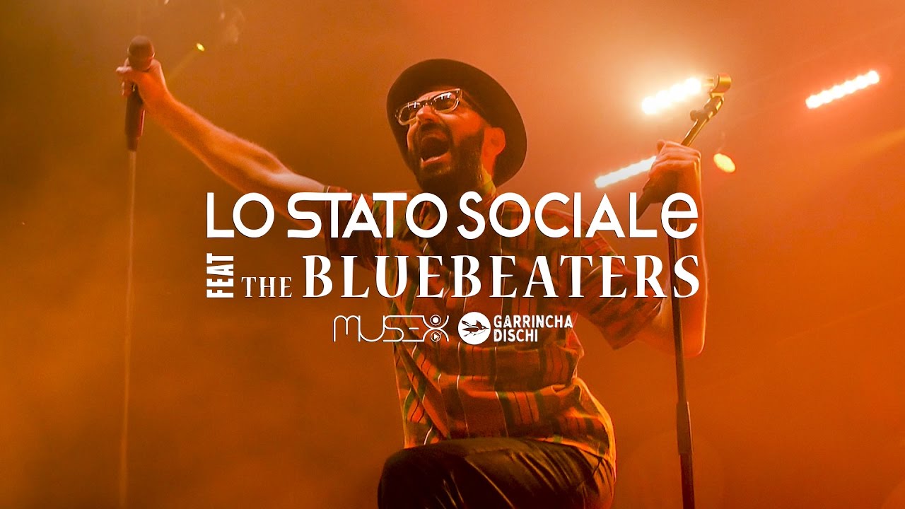 LO STATO SOCIALE - FORSE PIù TARDI UN MANGO ADESSO - LIVE feat. The BLUEBEATERS