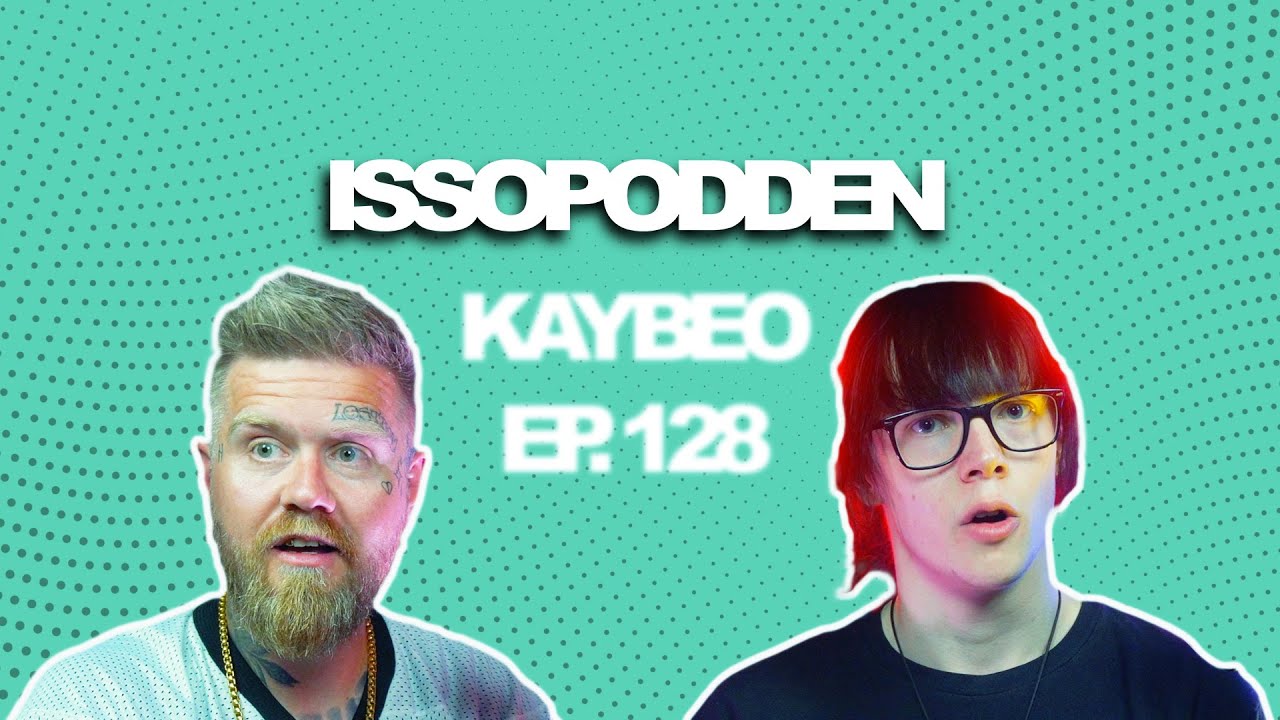 ISSOPODDEN - Episode 128: Kaybeo