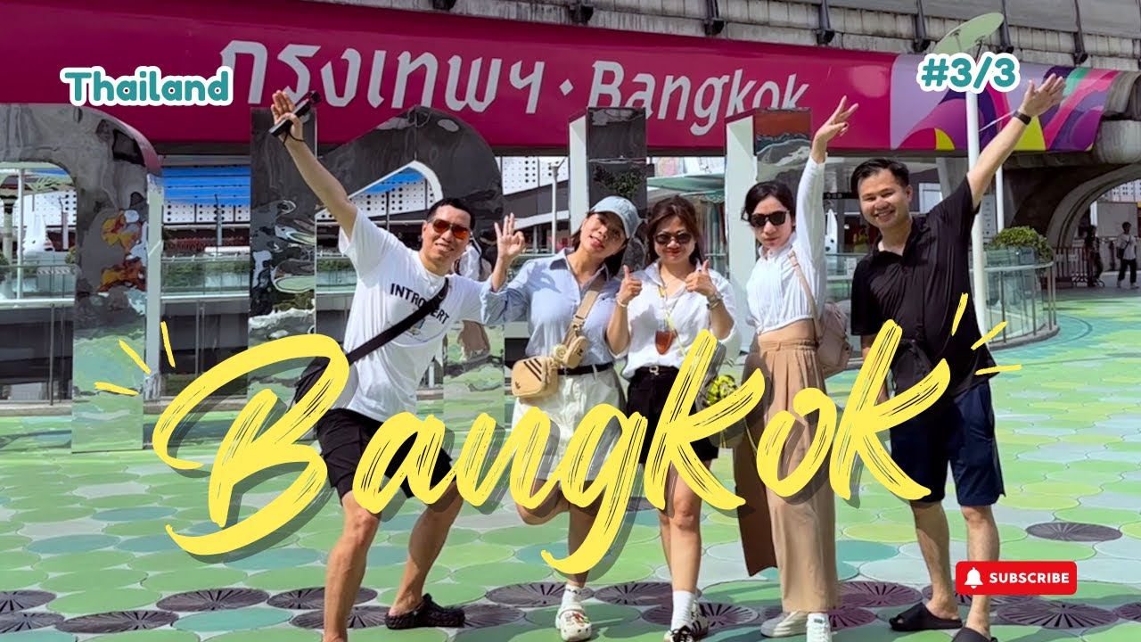 Nhóm U40 ở Bangkok 🇹🇭 Phần 3/3  🌍 4 ngày 3 đêm/ Chi tiết đi đâu và ăn gì