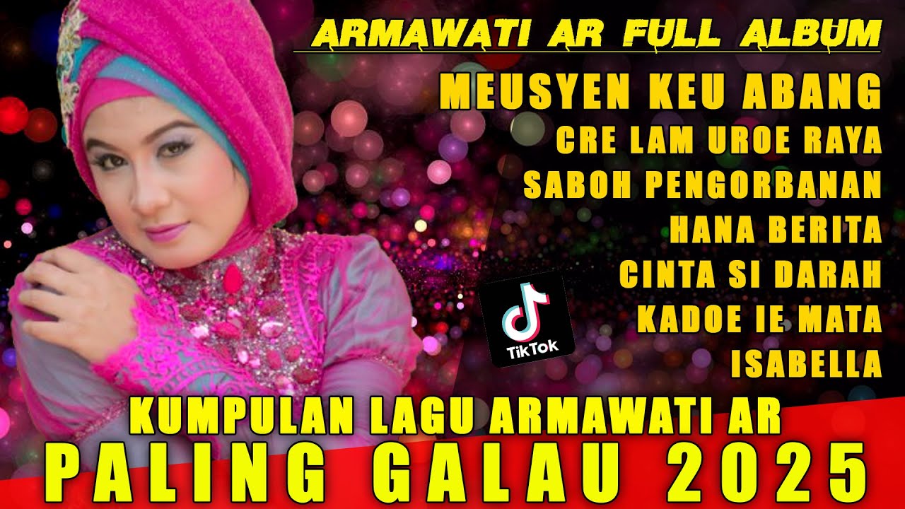 LAGU ARMAWATI AR  FULL ALBUM - MEUSYEN KEU ABANG - LAGU PALING GALAU 2025