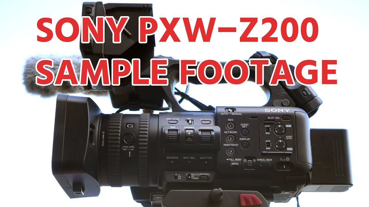 SONY PXW-Z200 SAMPLE FOOTAGE