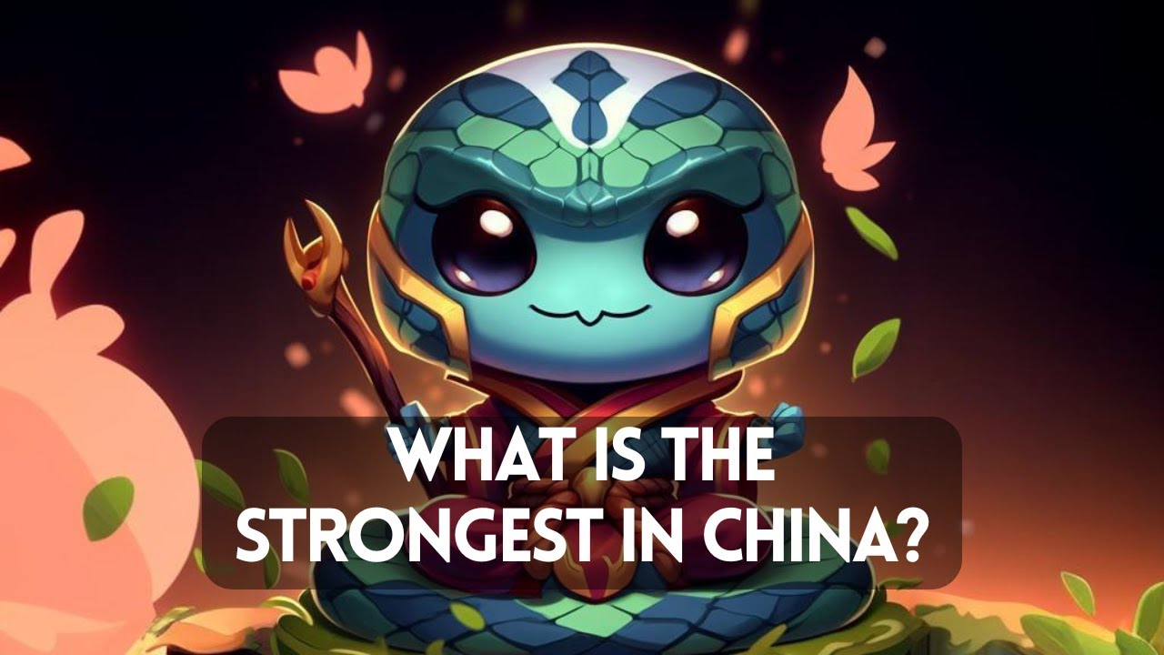 What Is The Strongest In China?