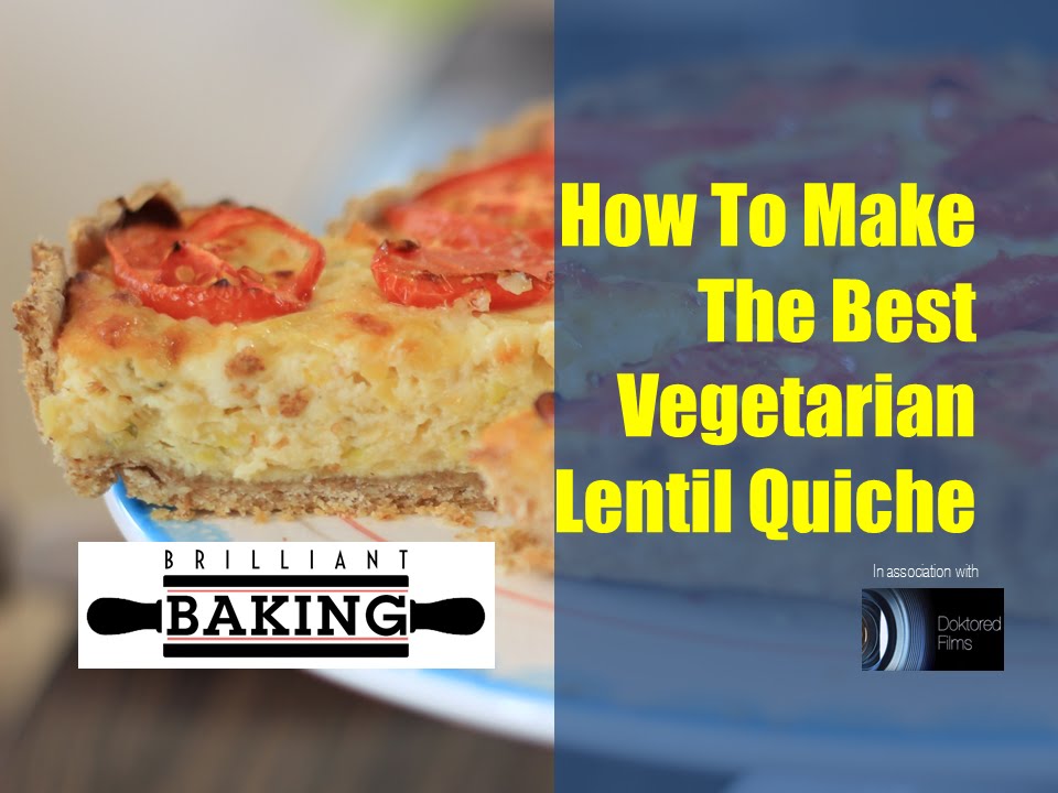 How To Make The Best Lentil Quiche - The Brilliant Baking Show