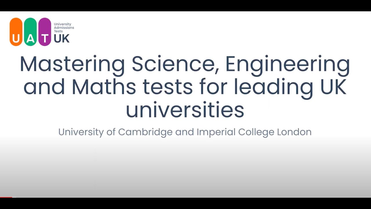 Mastering Science, Engineering and Maths tests for leading UK universities: Cambridge and Imperial