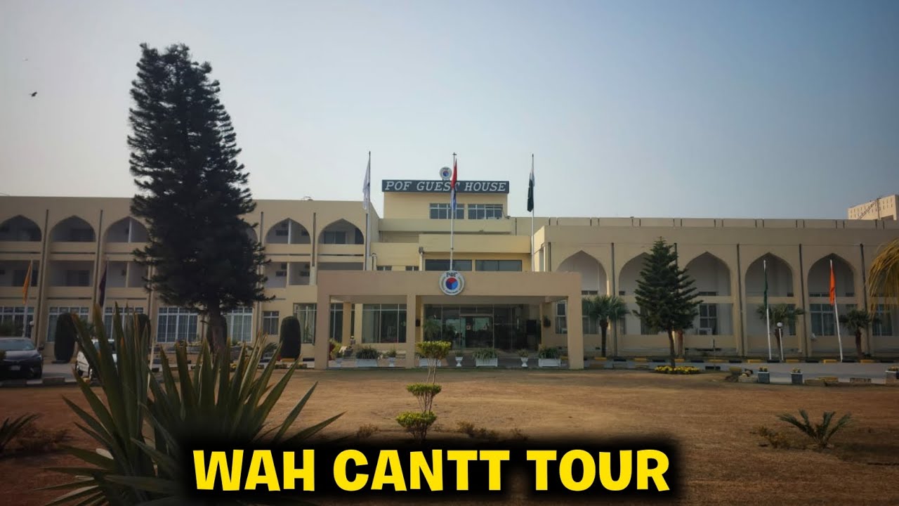 SHORT TOUR OF WAH CANTT