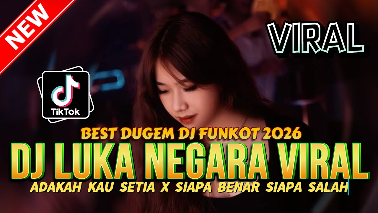 BEST DUGEM DJ FUNKOT !! DJ LUKA NEGARA VIRAL X ADAKAH KAU SETIA FYP | DJ REMIX FULL BASS 2026
