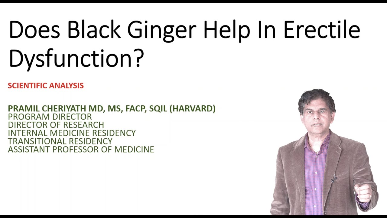 Does Black Ginger Help In Erectile Dysfunction - Scientific Analysis- Pramil Cheriyath MD