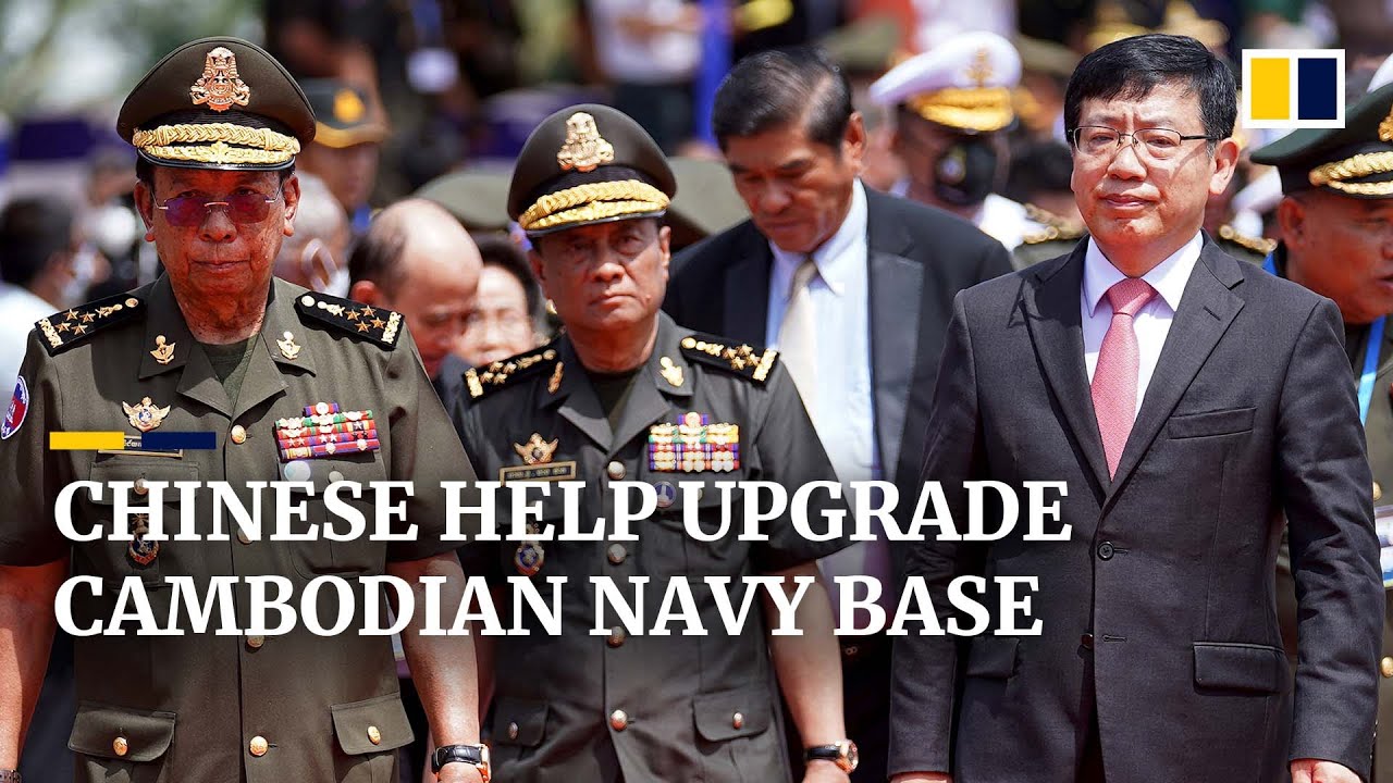 China helps upgrade Cambodian naval base, as nations dismiss Western fears about Beijing’s plans