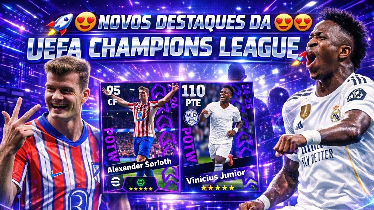 🤯 DEFINIDOS 🥳 VAI TER DE NOVO 🆕 🔥OS NOVOS DESTAQUES DA UEFA CHAMPIONS LEAGUE NO EFOOTBALL 2026 🔥