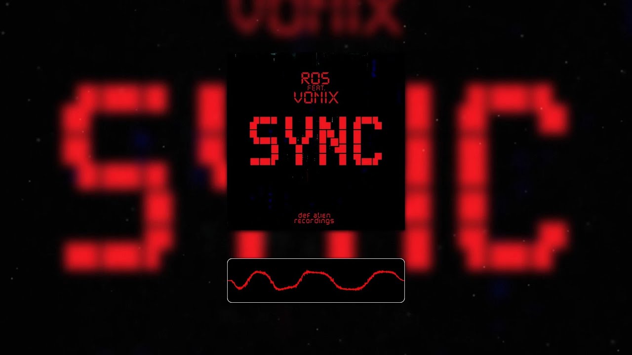 ROS FEAT. VONIX - SYNC