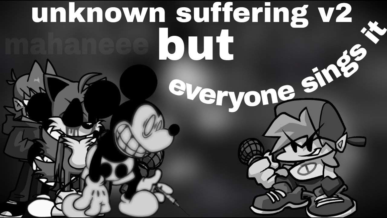 🎧Friday night funkin/Unknown Suffering v2 But Everyone Sings It🎤
