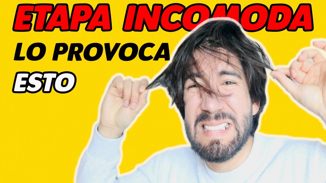 Por ESTO la ETAPA INCOMODA es INCÓMODA en tu CABELLO LARGO - J.M. Montaño