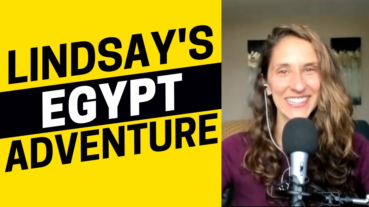 2018 - 5 Takeaways from Lindsay's Egypt Adventure