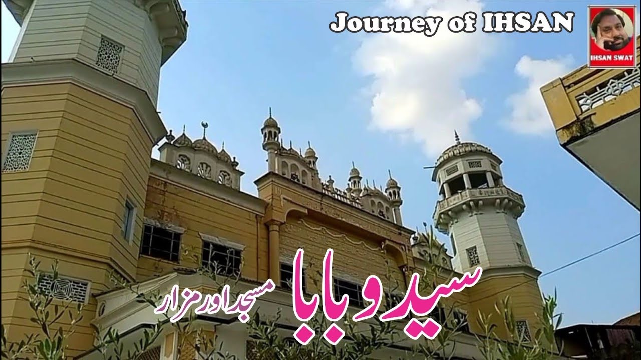 Saido Baba Masjid & Mazar Swat September 22, 2024
