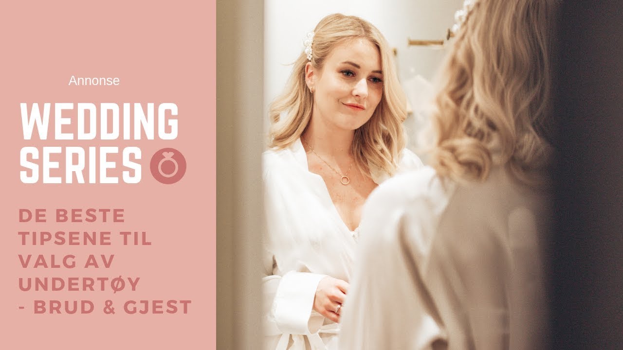 VALG AV UNDERTØY TIL BRYLLUP - TIPS & RÅD #WEDDINGSERIES - annonse I KAJA-MARIE