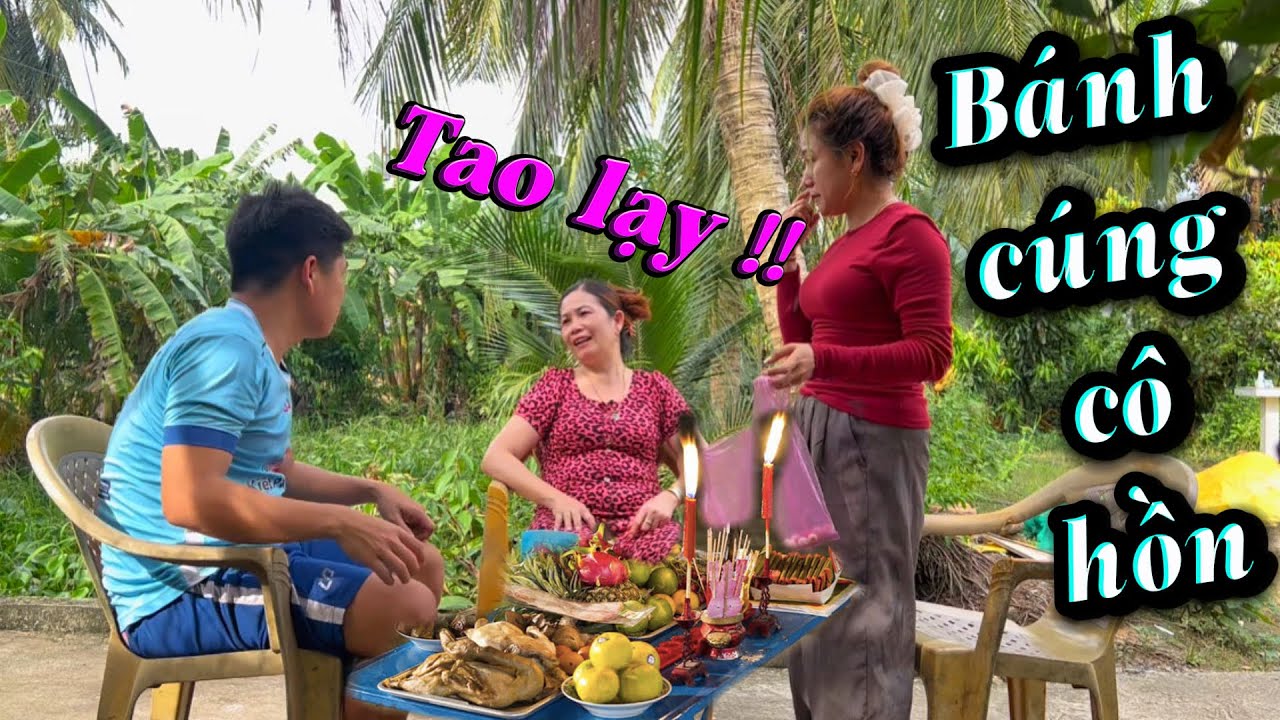 Tuyền Lụm Bánh Cúng Cô Hồn Đem Cho Bà Út Ăn