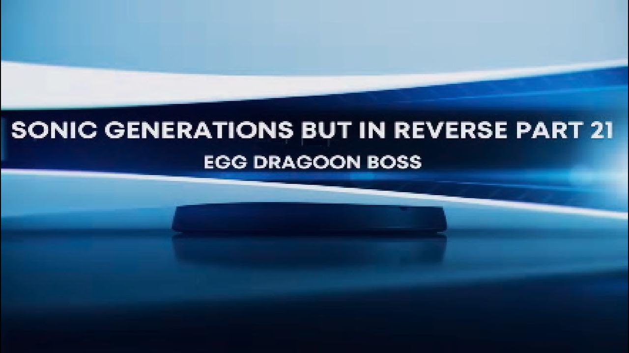 Sonic Generations but in reverse part 22