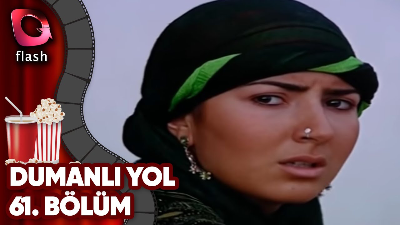 Dumanlı Yol 61. Bölüm - Flash Tv Dizi
