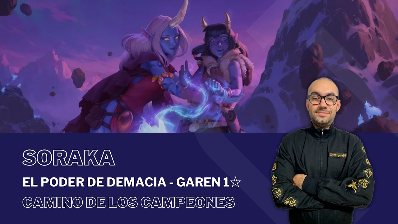 El Poder de Demacia - Garen 1☆ con SORAKA / #PathOfChampions - #LegendsOfRuneterra