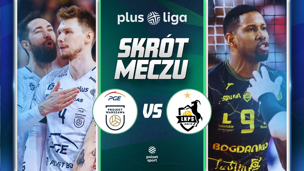 SKR&Oacute;T: PGE PROJEKT WARSZAWA - BOGDANKA LUK LUBLIN I PLUSLIGA