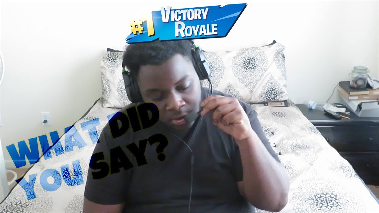 When you play FORTNITE with a mic
