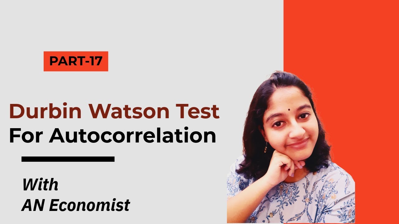 17. Durbin Watson (D-W) Test for Autocorrelation | Process & Rationale | AN Economist