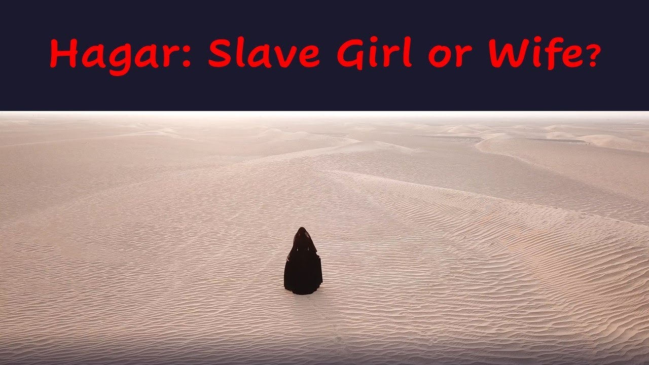 Hagar: Slave Girl or Wife?