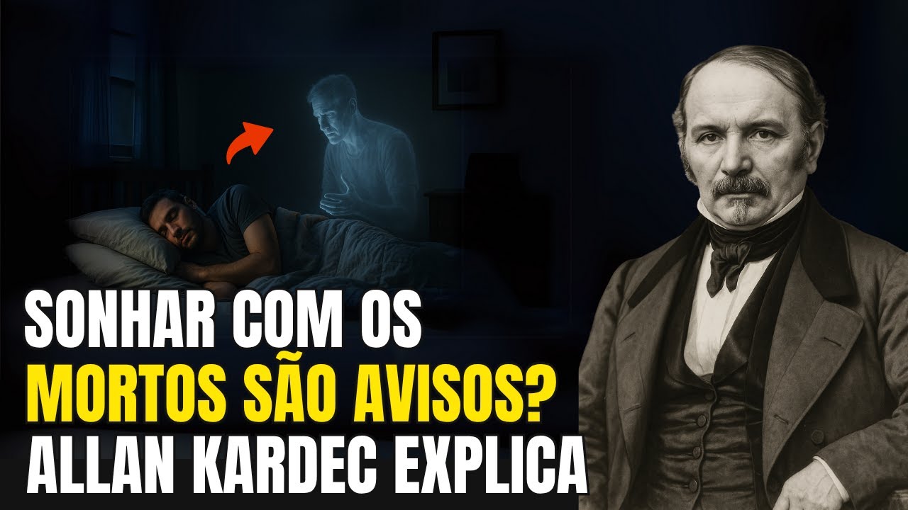 SONHAR COM OS MORTOS S&Atilde;O AVISOS? ENTENDA O QUE SIGNIFICA | ALLAN KARDEC