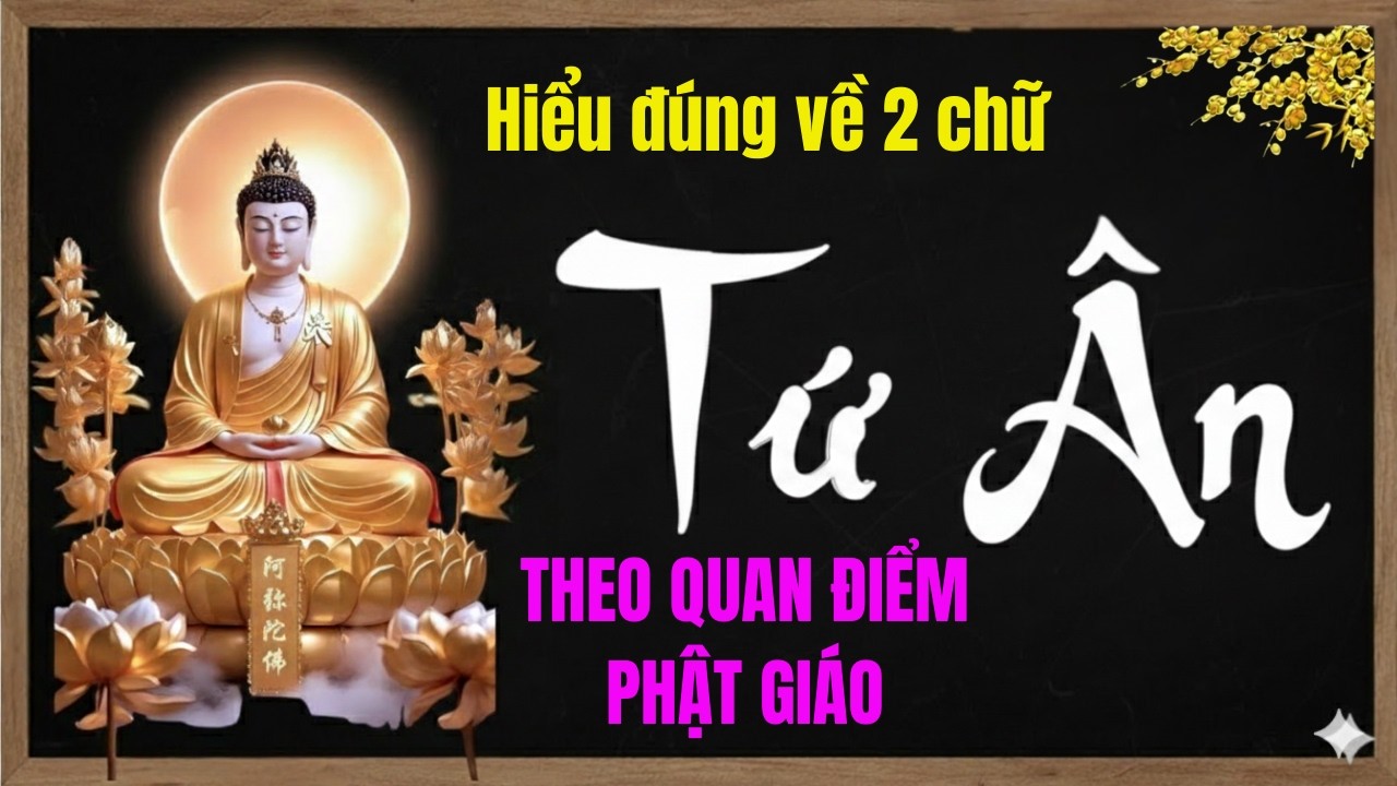 Bốn Ơn Lớn Không Thể Quên: Cha Mẹ, Thầy Cô, Quốc Gia và Tam Bảo