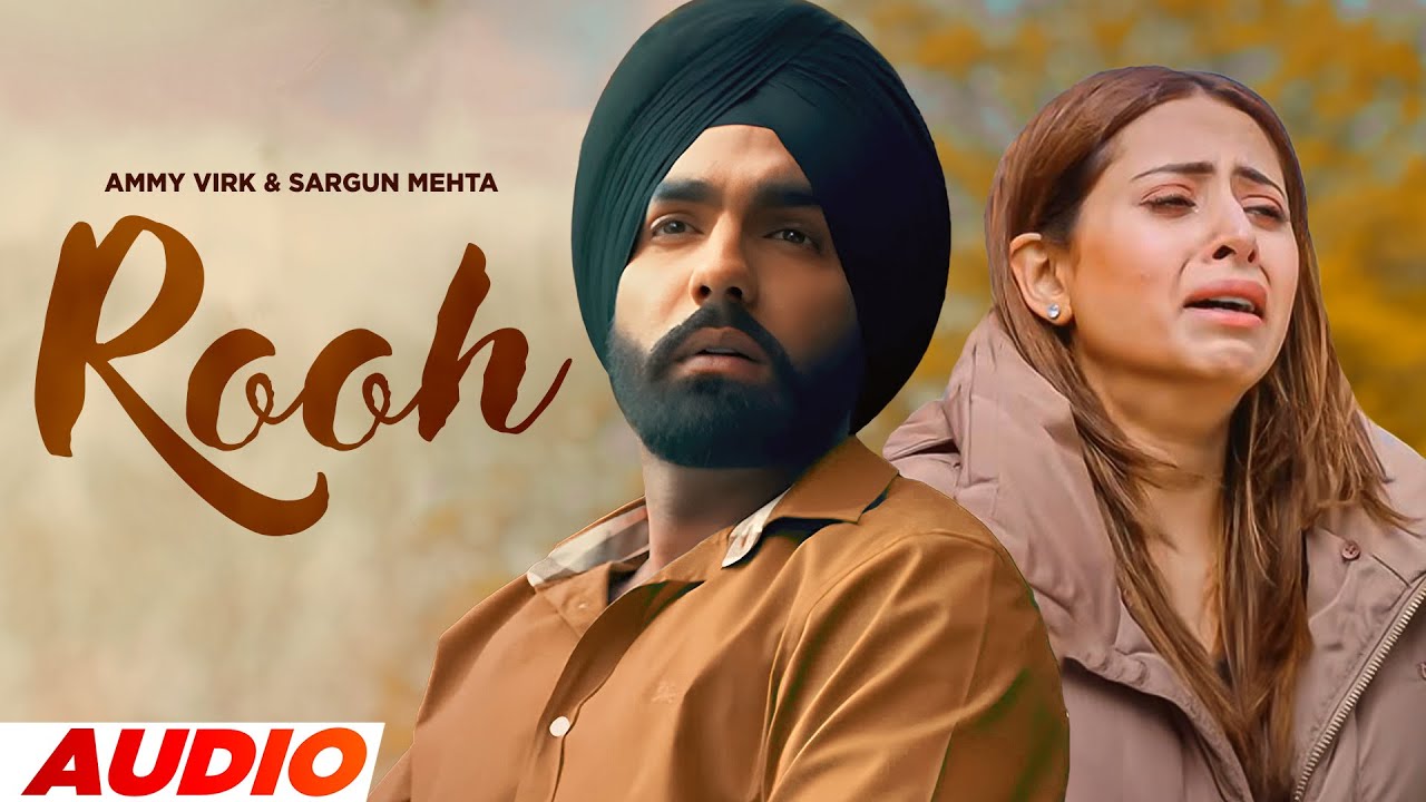 Rooh | Ammy Virk | Sargun Mehta | Latest Punjabi Songs 2025 | New Punjabi Songs 2025