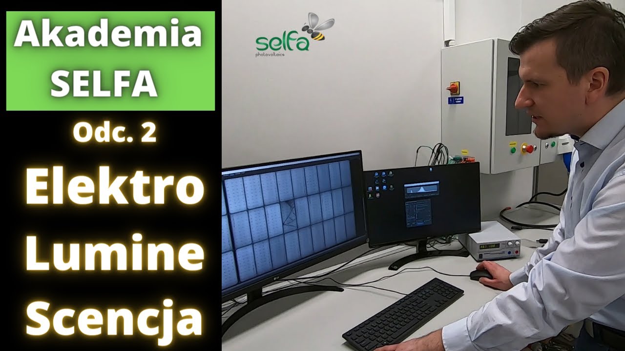 Elektroluminescencja i termowizja  instalacji fotowoltaicznych. Akademia Selfa. S5E029