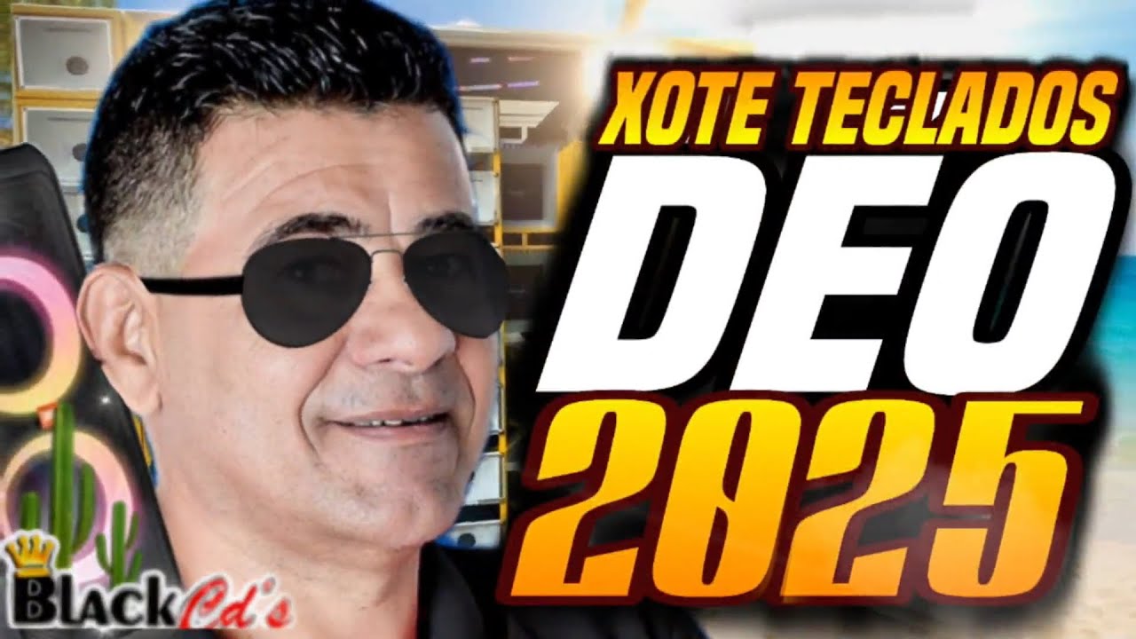 FORROZÃO XOTE DEO SERESTEIRO 2025 - FORRO NOS TECLADOS ALTA QUALIDADE PRA PAREDÃO FORRÓ PE DE SERRA