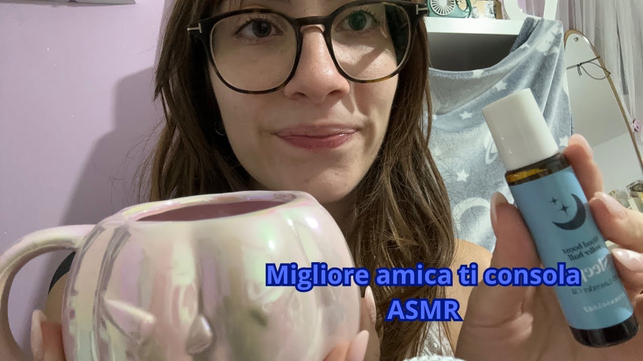 La Tua Migliore Amica ti Consola 🙂‍↕️ | Roleplay ASMR
