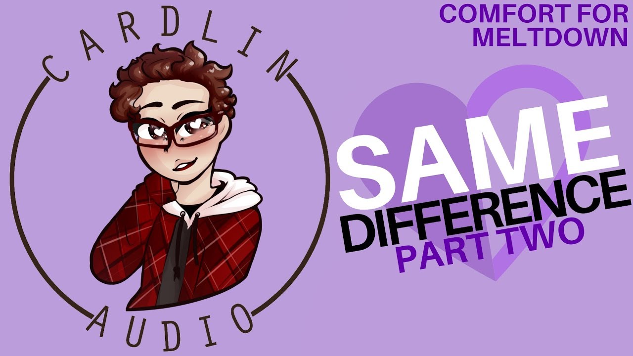 ASMR Voice: Same Difference (Part 2) [M4F] [Comfort for Autism] [Comfort for Meltdown]