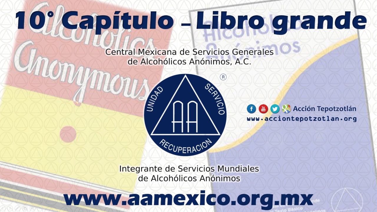 Cap&iacute;tulo 10 Libro Grande de Alcoh&oacute;licos An&oacute;nimos AUDIO